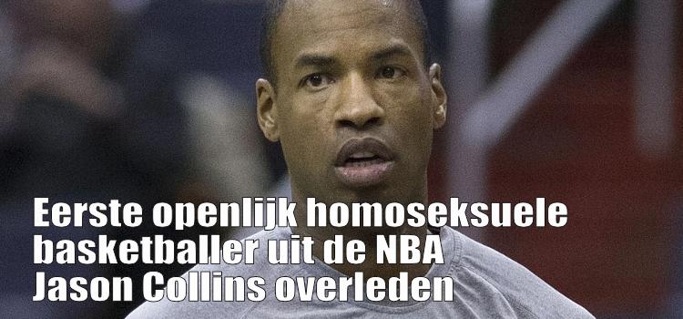 Eerste openlijk homoseksuele basketballer uit de NBA Jason Collins overleden