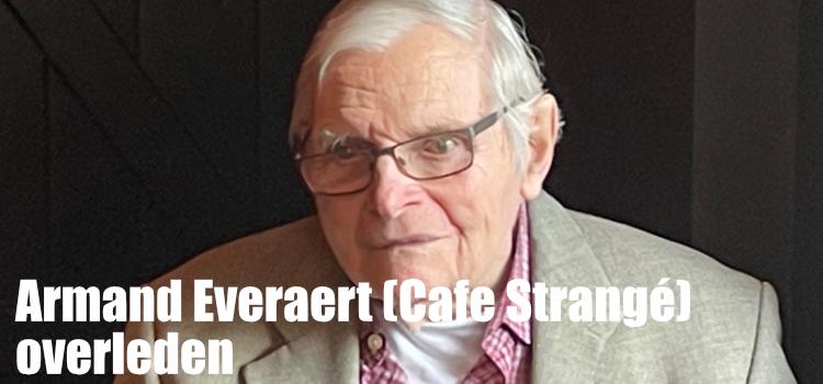 Armand Everaert (Cafe Strangé) overleden