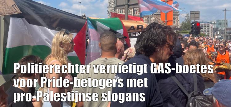 Politierechter vernietigt GAS-boetes voor Pride-betogers met pro-Palestijnse slogans