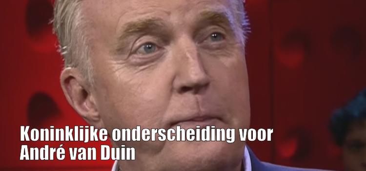 Koninklijke onderscheiding voor André van Duin
