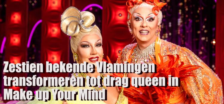 Zestien bekende Vlamingen transformeren tot drag queen in Make up Your Mind