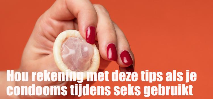 Hou rekening met deze tips als je condooms tijdens s...