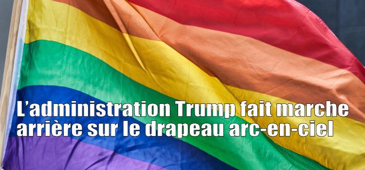 L’administration Trump fait marche arrière sur le drapeau arc-en-ciel