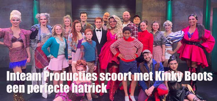 Inteam Producties scoort met Kinky Boots een perfecte hatrick