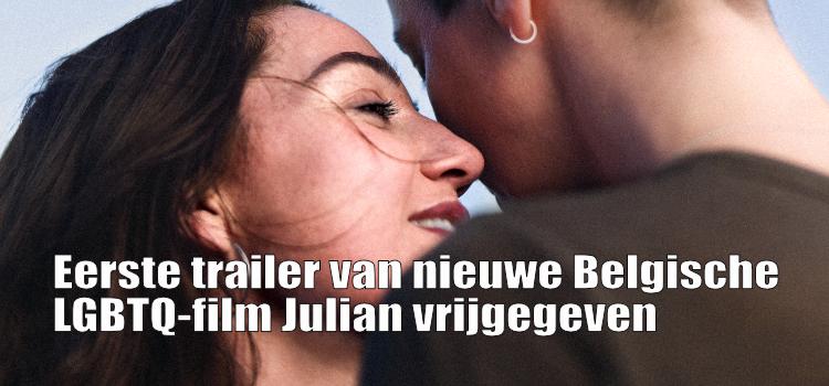 Eerste trailer van nieuwe Belgische LGBTQ-film Julian vrijgegeven
