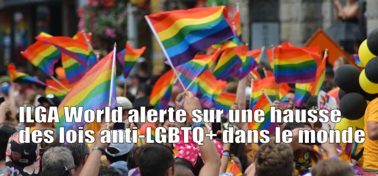 ILGA World alerte sur une hausse des lois anti-LGBTQ+ dans le monde