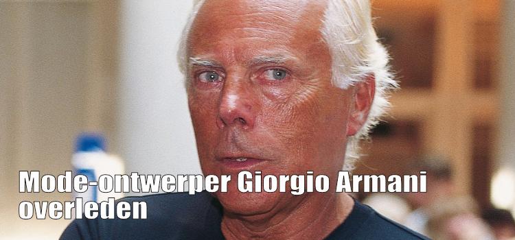 Mode-ontwerper Giorgio Armani overleden