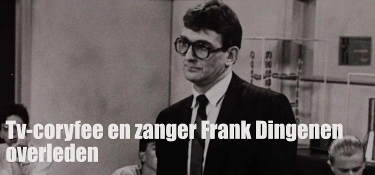 Tv-coryfee en zanger Frank Dingenen overleden