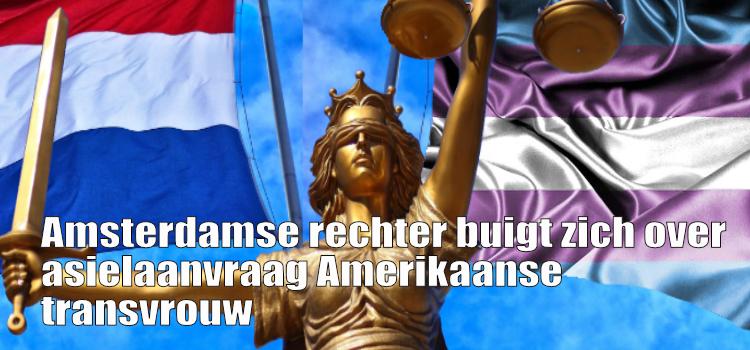 Amsterdamse rechter buigt zich over  asielaanvraag Amerikaanse  transvrouw