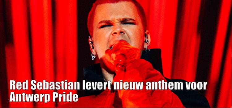 Red Sebastian levert nieuw anthem voor Antwerp Pride