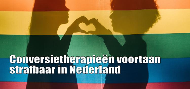 Conversietherapieën voortaan strafbaar in Nederland