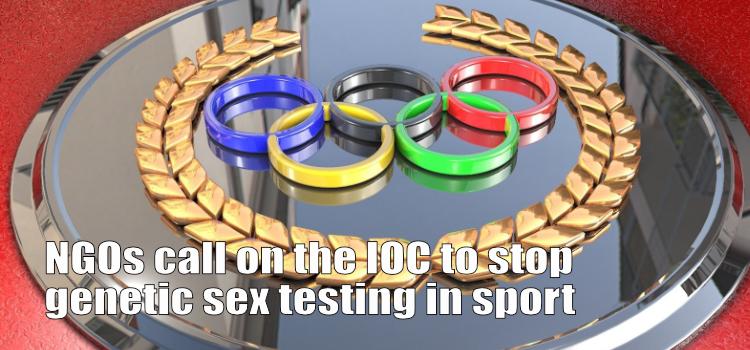 NGOs call on the IOC to stop genetic sex testing in sport