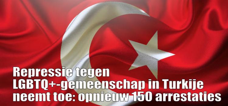Repressie tegen LGBTQ+-gemeenschap in Turkije neemt toe: opnieuw 150 arrestaties