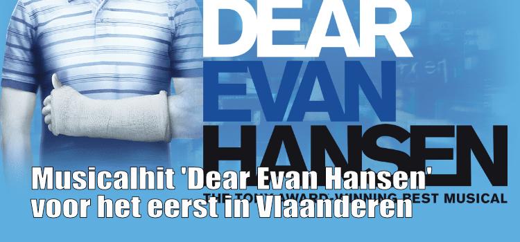 Musicalhit Dear Evan Hansen voor het eerst in Vlaanderen